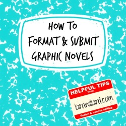 Formatting, Submitting, and Publishing Graphic Novels | LaraWillard.com